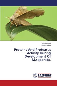 bokomslag Proteins And Proteases Activity During Development Of M.separata
