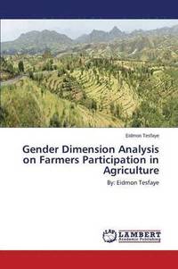 bokomslag Gender Dimension Analysis on Farmers Participation in Agriculture