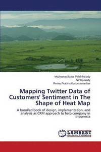 bokomslag Mapping Twitter Data of Customers' Sentiment in The Shape of Heat Map