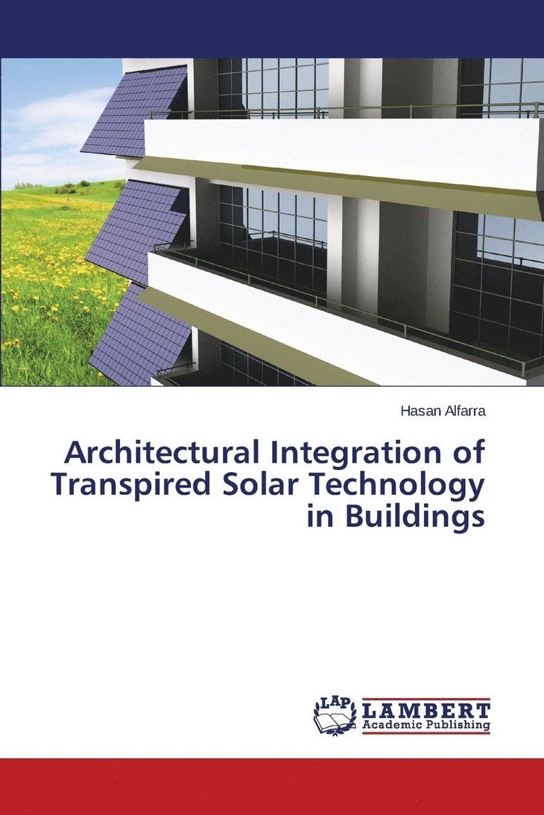 Architectural Integration of Transpired Solar Technology in Buildings 1