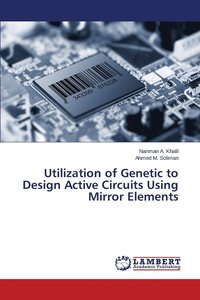 bokomslag Utilization of Genetic to Design Active Circuits Using Mirror Elements