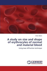 bokomslag A study on size and shape of erythrocytes of normal and malarial blood