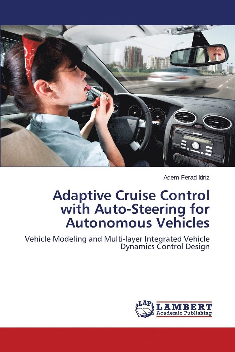 Idriz Adem Ferad, Adem Ferad Idriz - Adaptive Cruise Control with Auto-Steering for Autonomous Vehicles, Häftad