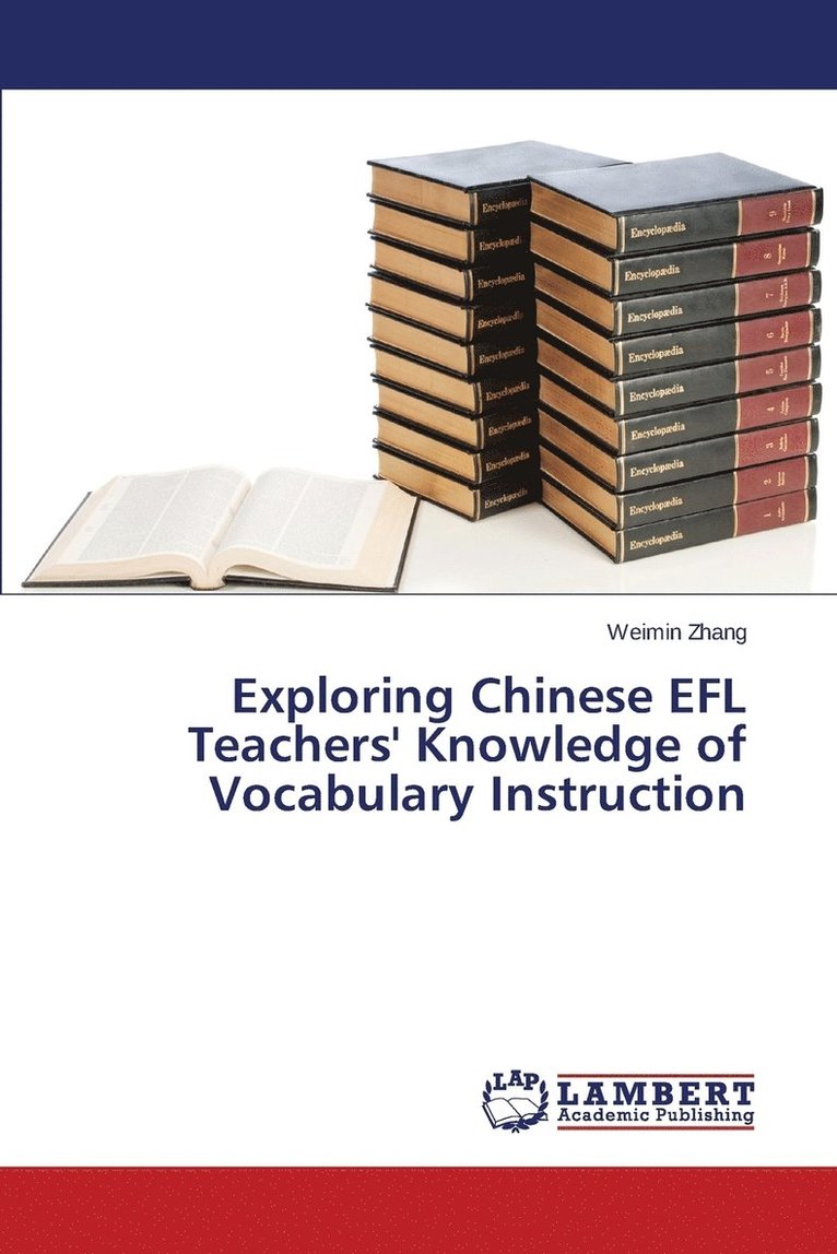 Exploring Chinese EFL Teachers' Knowledge of Vocabulary Instruction 1