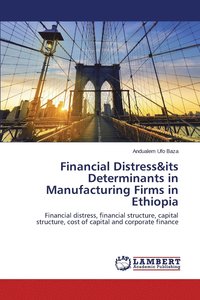 bokomslag Financial Distress&its Determinants in Manufacturing Firms in Ethiopia
