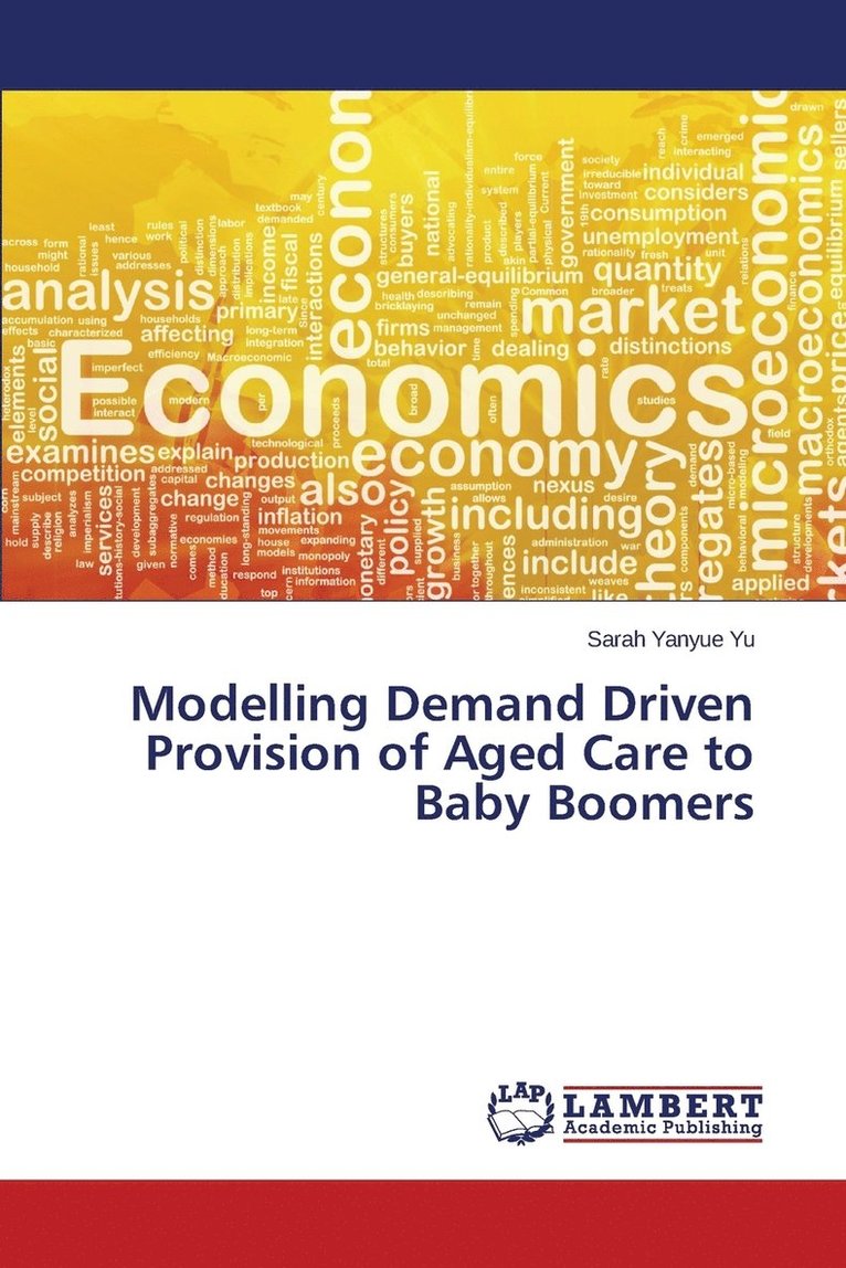 Modelling Demand Driven Provision of Aged Care to Baby Boomers 1