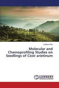 bokomslag Molecular and Chemoprofiling Studies on Seedlings of Cicer arietinum