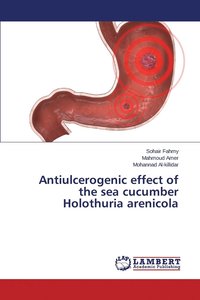 bokomslag Antiulcerogenic effect of the sea cucumber Holothuria arenicola