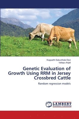 bokomslag Genetic Evaluation of Growth Using RRM in Jersey Crossbred Cattle