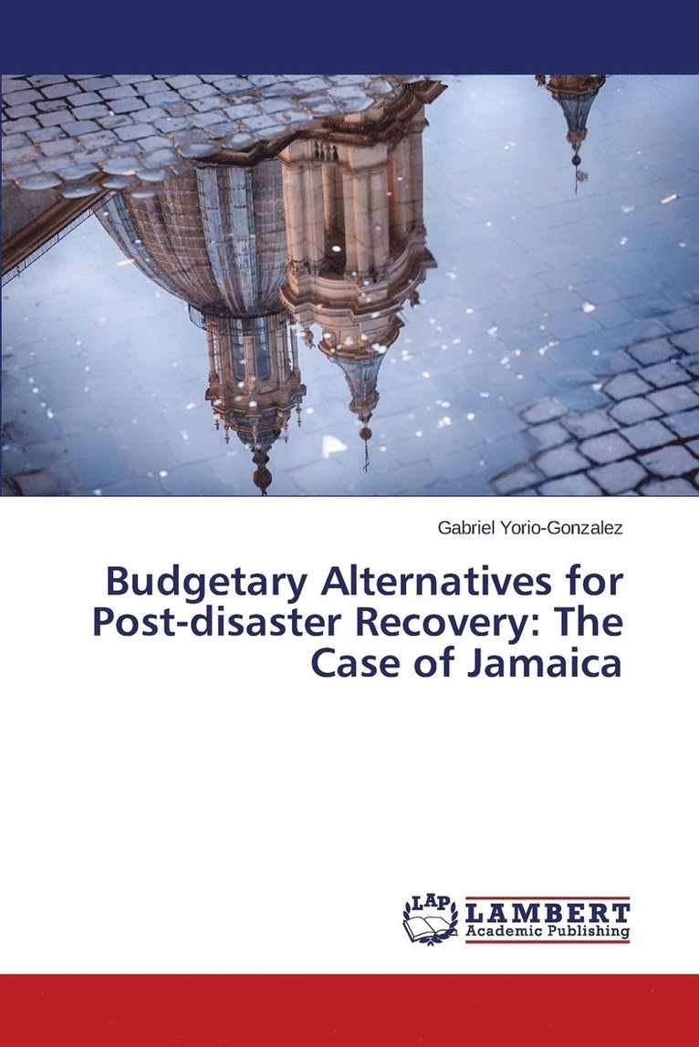 Budgetary Alternatives for Post-disaster Recovery 1
