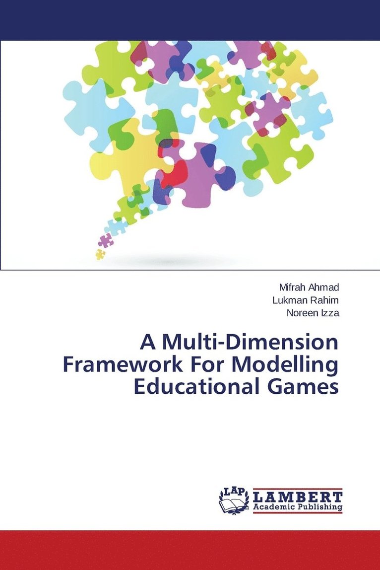 A Multi-Dimension Framework For Modelling Educational Games 1