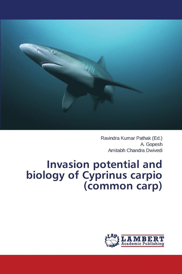Invasion potential and biology of Cyprinus carpio (common carp) 1