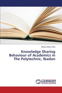 bokomslag Knowledge Sharing Behaviour of Academics in The Polytechnic, Ibadan