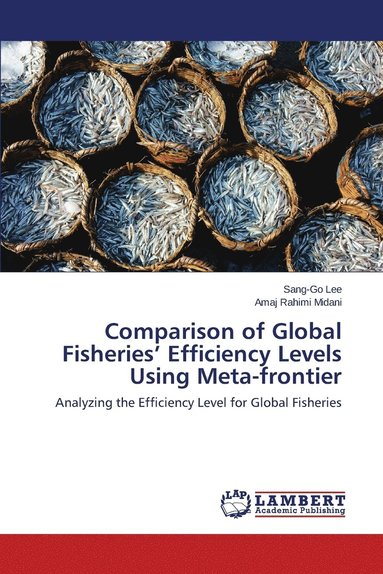 bokomslag Comparison of Global Fisheries' Efficiency Levels Using Meta-frontier