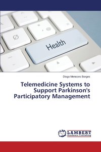 bokomslag Telemedicine Systems to Support Parkinson's Participatory Management