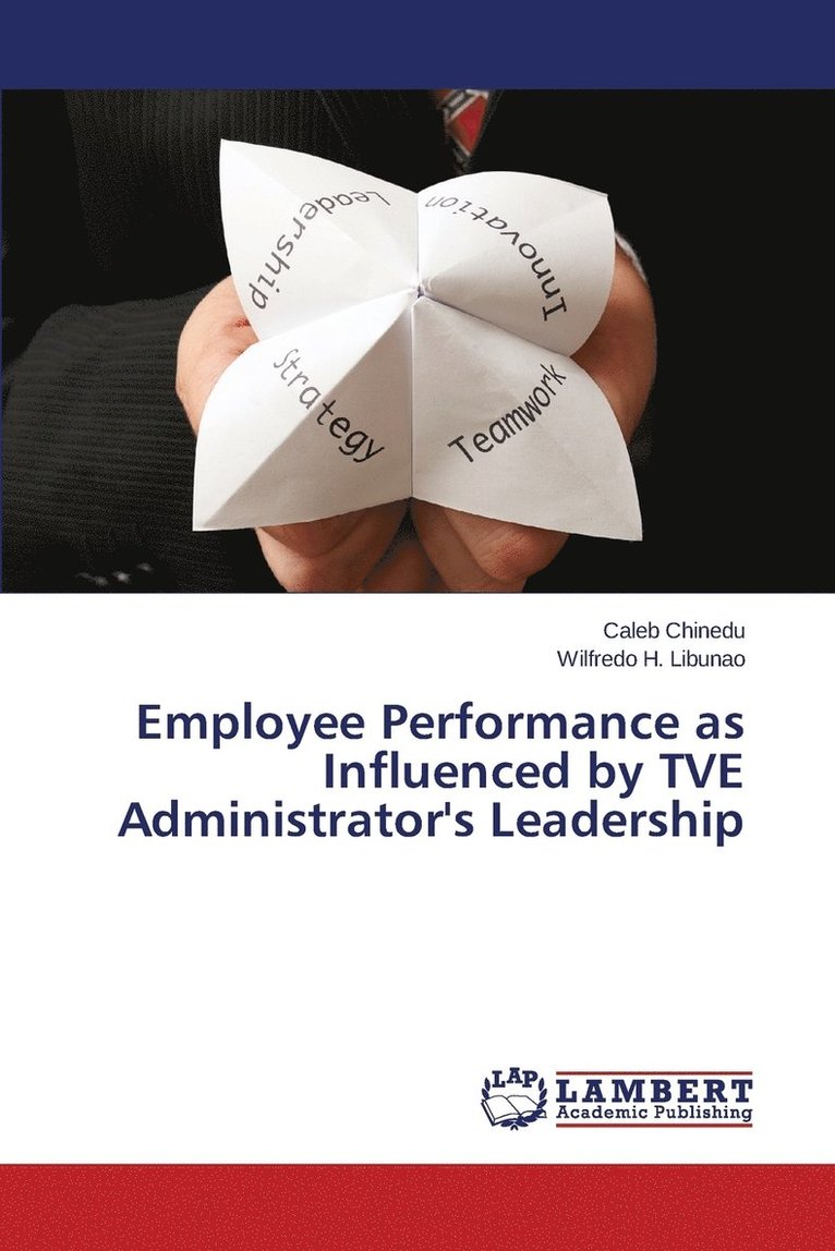 Employee Performance as Influenced by TVE Administrator's Leadership 1