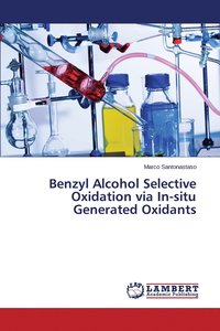 bokomslag Benzyl Alcohol Selective Oxidation via In-situ Generated Oxidants