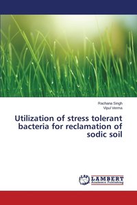 bokomslag Utilization of stress tolerant bacteria for reclamation of sodic soil