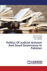 bokomslag Politics Of Judicial Activism And Good Governance In Pakistan