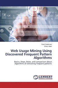 bokomslag Web Usage Mining Using Discovered Frequent Pattern Algorithms