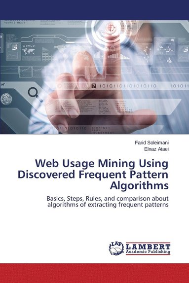 bokomslag Web Usage Mining Using Discovered Frequent Pattern Algorithms