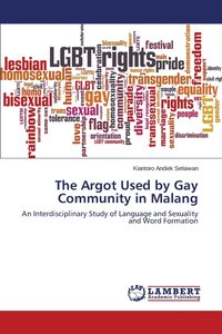 bokomslag The Argot Used by Gay Community in Malang