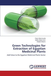 bokomslag Green Technologies for Extraction of Egyptian Medicinal Plants