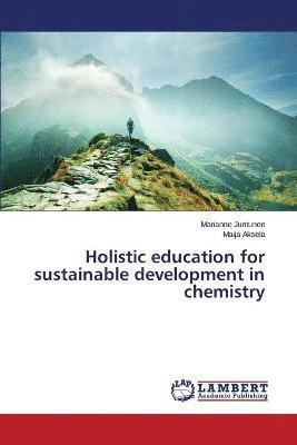 bokomslag Holistic education for sustainable development in chemistry