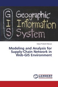 bokomslag Modeling and Analysis for Supply-Chain Network in Web-GIS Environment