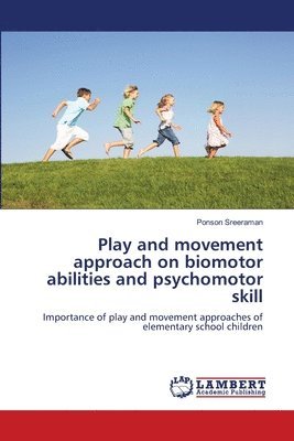 Play and movement approach on biomotor abilities and psychomotor skill 1