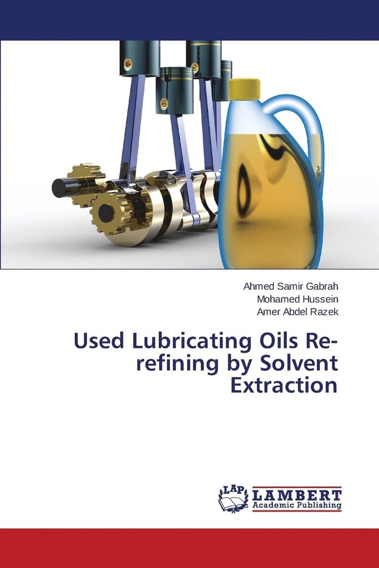 Used Lubricating Oils Re-refining by Solvent Extraction 1