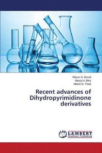 bokomslag Recent advances of Dihydropyrimidinone derivatives