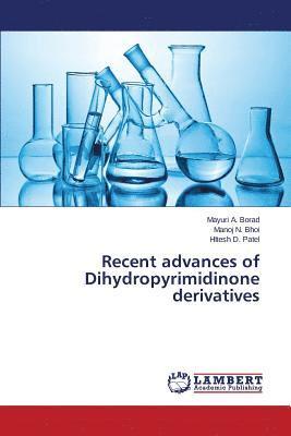 Recent advances of Dihydropyrimidinone derivatives 1