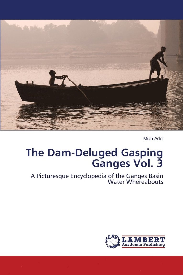 The Dam-Deluged Gasping Ganges Vol. 3 1