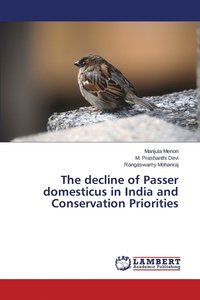 bokomslag The decline of Passer domesticus in India and Conservation Priorities