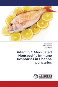 bokomslag Vitamin C Modulated Nonspecific Immune Responses in Channa punctatus