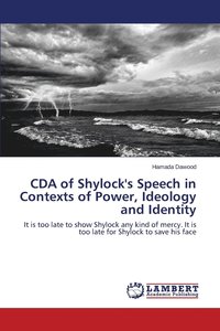 bokomslag CDA of Shylock's Speech in Contexts of Power, Ideology and Identity