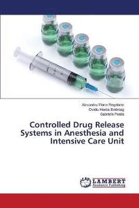 bokomslag Controlled Drug Release Systems in Anesthesia and Intensive Care Unit