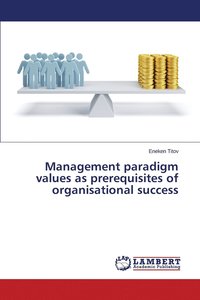 bokomslag Management paradigm values as prerequisites of organisational success
