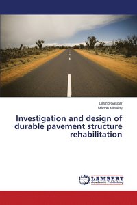 bokomslag Investigation and design of durable pavement structure rehabilitation