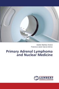 bokomslag Primary Adrenal Lymphoma and Nuclear Medicine
