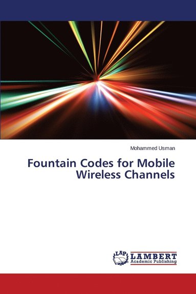 bokomslag Fountain Codes for Mobile Wireless Channels