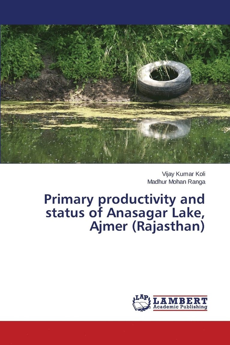 Primary productivity and status of Anasagar Lake, Ajmer (Rajasthan) 1
