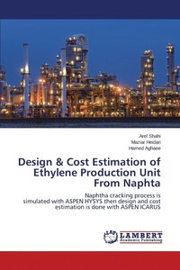 bokomslag Design & Cost Estimation of Ethylene Production Unit From Naphta