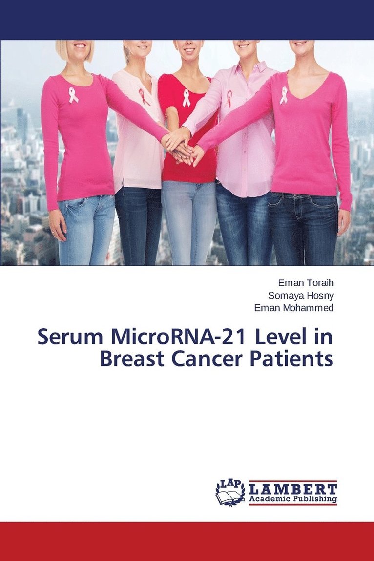 Serum MicroRNA-21 Level in Breast Cancer Patients 1
