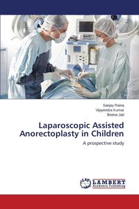 bokomslag Laparoscopic Assisted Anorectoplasty in Children