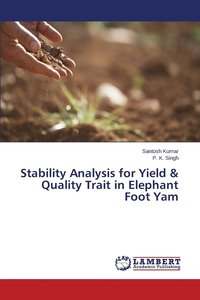 bokomslag Stability Analysis for Yield & Quality Trait in Elephant Foot Yam