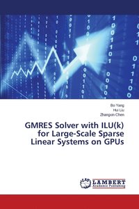bokomslag GMRES Solver with ILU(k) for Large-Scale Sparse Linear Systems on GPUs