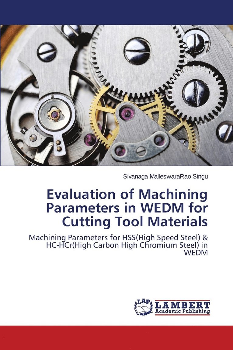 Evaluation of Machining Parameters in WEDM for Cutting Tool Materials 1