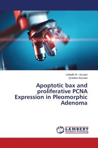 bokomslag Apoptotic bax and proliferative PCNA Expression in Pleomorphic Adenoma
